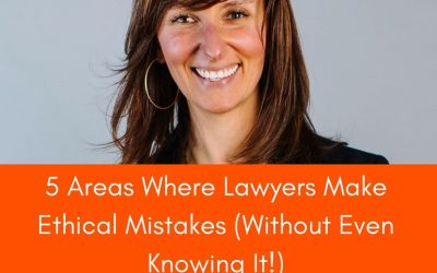 5 Areas Where Lawyers Make Ethical Mistakes (Without Even Knowing It!) With Erin Gerstenzang [LGE 002]